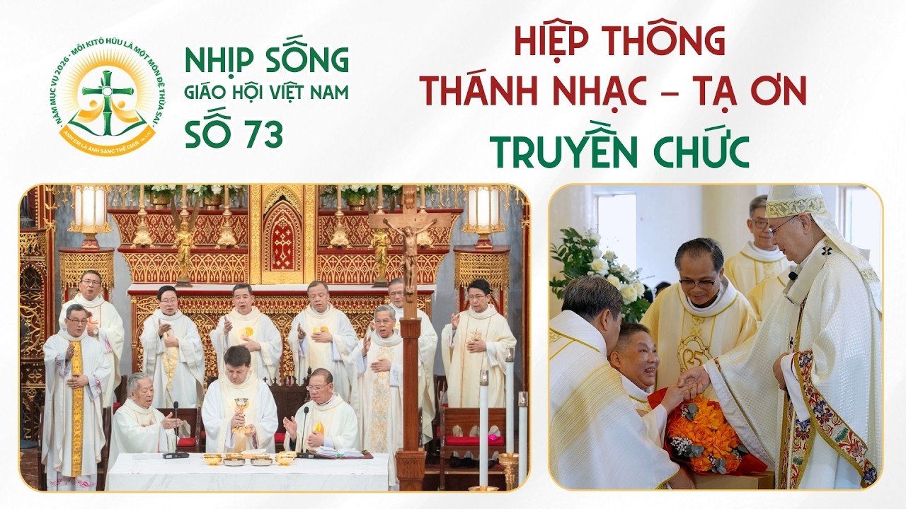 Hiệp thông -Thánh nhạc - Tạ ơn - Truyền chức | Nhịp sống Giáo hội Việt Nam số 73